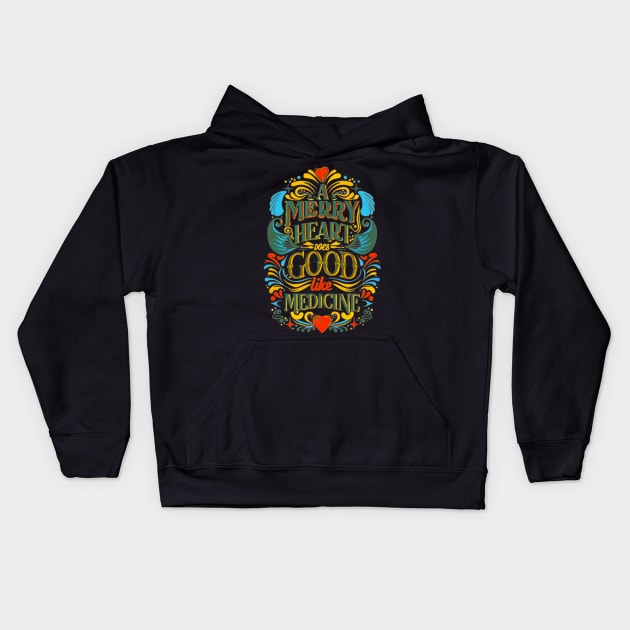 A Merry Heart Does Good Bible Verse Kids Hoodie by BubbleMench